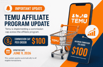 Temu Affiliate Program Introduces $100 Commission Cap Per Order Effective June 9, 2026