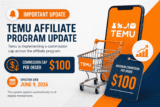 Temu Affiliate Program Introduces $100 Commission Cap Per Order Effective June 9, 2026